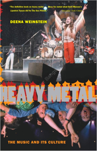 Heavy Metal: A Cultural Sociology, DeCapo Press 2000