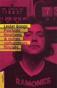 Psychotic Reactions et Autres Carburateurs Flingués. 3rd edition. Ed., Greil Marcus. French Trans., 2013