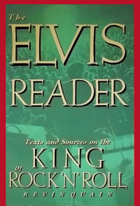The Elvis Reader: Texts & Sources on the King of Rock