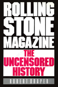 Rolling Stone Magazine: An Uncensored History