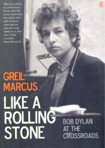 Like a Rolling Stone: Bob Dylan At the Crossroads