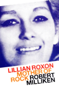 Lillian Roxon: Mother of Rock