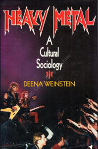 Heavy Metal: A Cultural Sociology, Lexington Books, 1991