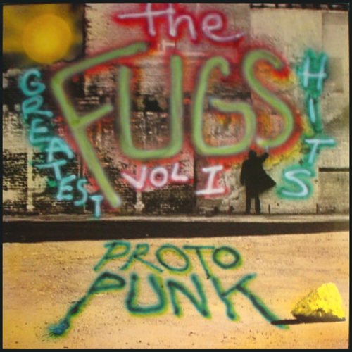 The Fugs, Greatest Hits 1, Proto-Punk
